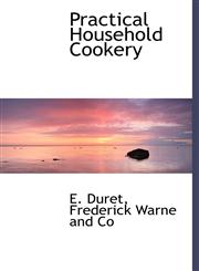 Practical Household Cookery,1140402722,9781140402725