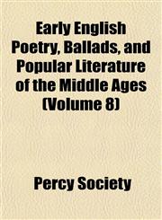 Early English Poetry, Ballads, and Popular Literature of the Middle Ages (Volume 8),115252531X,9781152525313
