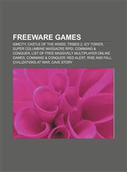 Freeware games SimCity, Castle of the Winds, Tribes 2, Icy Tower, Super Columbine Massacre RPG!, Command & Conquer,1157247008,9781157247005