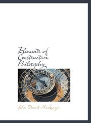 Elements of Constructive Philosophy,111369954X,9781113699541