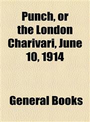 Punch, or the London Charivari, June 10, 1914,1153782626,9781153782623