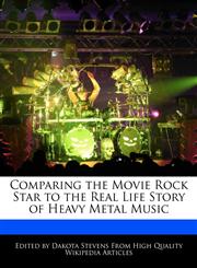 Comparing the Movie Rock Star to the Real Life Story of Heavy Metal Music,1241011826,9781241011826