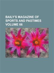 Baily's Magazine of Sports and Pastimes (Volume 28),1151908258,9781151908254