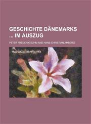 Geschichte Dänemarks  im Auszug,1230117660,9781230117669