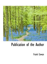 Publication of the Author,1116020270,9781116020274