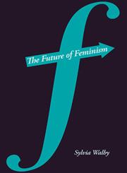 The Future of Feminism,0745647561,9780745647562