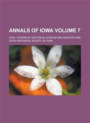 Annals of Iowa Volume 7,1152817752,9781152817753