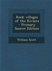 Rock Villages of the Riviera - Primary Source Edition,1294410946,9781294410942