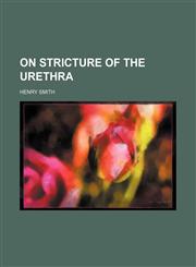 On stricture of the urethra,1153828766,9781153828765
