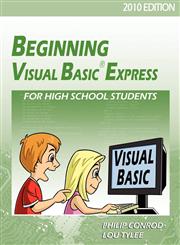 Beginning Visual Basic Express for High School Students - 2010 Edition,1937161277,9781937161279