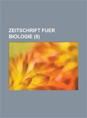 Zeitschrift Fuer Biologie (8 ),1234640546,9781234640545