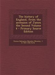 History of England, from the Accession of James the Second Volume 4,1287646425,9781287646426