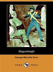 Begumbagh (Dodo Press),1406578843,9781406578843