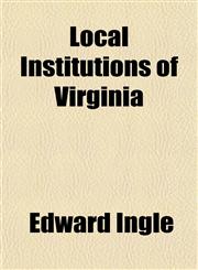Local Institutions of Virginia,1151542237,9781151542236