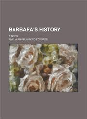 Barbara's History; A Novel,1152869795,9781152869790