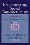 Reconsidering Social Constructionism Debates in Social Problems Theory,0202308642,9780202308647