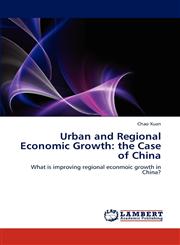 Urban and Regional Economic Growth The Case of China,3659295582,9783659295584