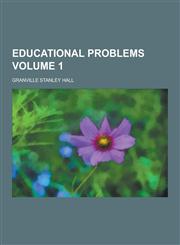 Educational Problems Volume 1,1230311629,9781230311623