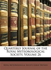 Quarterly Journal of the Royal Meteorological Society, Volume 26,1148591605,9781148591605