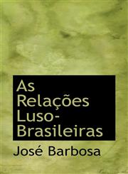 As Relações Luso-Brasileiras,1116714035,9781116714036