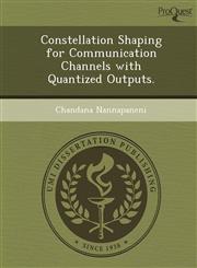 Constellation Shaping for Communication Channels with Quantized Outputs.,124908895X,9781249088950
