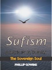 Sufism A Path for Today : The Sovereign Soul South Asian Edition,8189973525,9788189973520