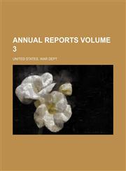 Annual reports Volume 3,1154017036,9781154017038