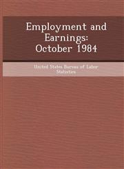 Employment and Earnings October 1984,1248959914,9781248959916