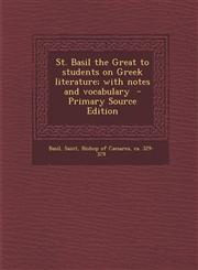 St. Basil the Great to Students on Greek Literature; With Notes and Vocabulary - Primary Source Edition,1295517663,9781295517664
