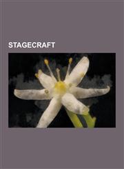Stagecraft Special Effect, Theatre Technique, Stage Lighting, Theatre Director, Stage Management, Black Box Theater, Fly System,,1230605282,9781230605289