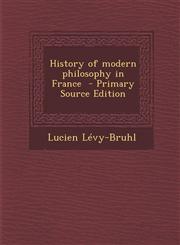 History of Modern Philosophy in France - Primary Source Edition,1287857345,9781287857341