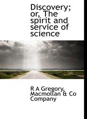 Discovery; or, The spirit and service of science,1140205277,9781140205272