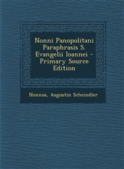 Nonni Panopolitani Paraphrasis S. Evangelii Ioannei - Primary Source Edition,1293813346,9781293813348