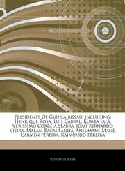 Articles On Presidents Of Guinea-bissau, including Henrique Rosa, LuÃ­s Cabral, Kumba IalÃ¡, VerÃ­ssimo Correia Seabra, JoÃ£o Bernardo Vieira, Malam Bacai SanhÃ¡, Ansumane ManÃ©, Carmen Pereira, Raimundo Pereira,124310967X,9781243109675
