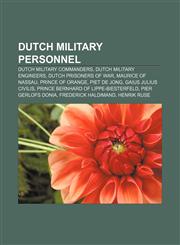 Dutch military personnel Dutch military commanders, Dutch military engineers, Dutch prisoners of war, Maurice of Nassau, Prince of Orange,1157320481,9781157320487
