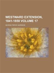 Westward Extension, 1841-1850,1150415622,9781150415623