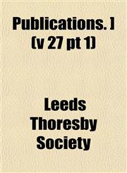 Publications. ] (v 27 pt 1),1151803960,9781151803962