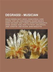 Degrassi - Musician Ashley Kerwin, Bust a Move, Cassie Steele, Chris Sharpe, Cory Lee, Craig Manning, Dalmar Abuzeid, Danny Van Zandt, Dave Turner, Downtown Sasquatch, Drake, George, Hazel Aden, It's Tricky, Jake Epstein, Jamie Johnston, Jane Vaughn, Jen,1234668068,9781234668068