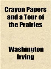 Crayon Papers and a Tour of the Prairies,1152011871,9781152011878