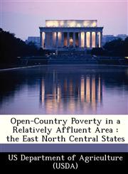 Open-Country Poverty in a Relatively Affluent Area the East North Central States,1249383323,9781249383321