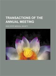 Transactions of the annual meeting,1458987698,9781458987693