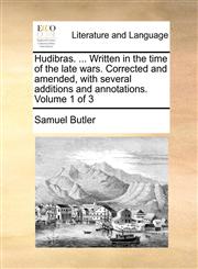 Hudibras. ... Written in the time of the late wars. Corrected and amended, with several additions and annotations.  Volume 1 of 3,1170609600,9781170609606