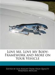 Love Me, Love My Body Framework and More on Your Vehicle,1241718997,9781241718992