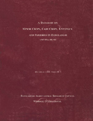 A Database on Minor Crops, Cash Crops, Livestock and Fisheries in Bangladesh (1947/48 to 1991/92) 1st Edition,9845002005,9789845002004