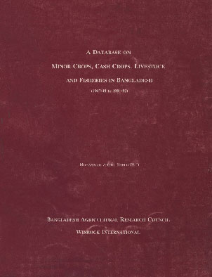 A Database on Minor Crops, Cash Crops, Livestock and Fisheries in Bangladesh (1947/48 to 1991/92) 1st Edition,9845002005,9789845002004