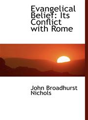 Evangelical Belief Its Conflict with Rome,1117185311,9781117185316