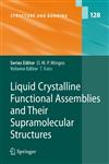 Liquid Crystalline Functional Assemblies and Their Supramolecular Structures,3540778667,9783540778660