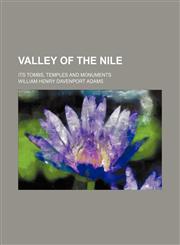Valley of the Nile; Its Tombs, Temples and Monuments,1151731196,9781151731197