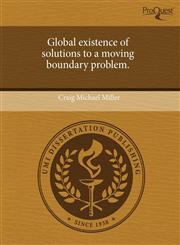 Global existence of solutions to a moving boundary problem.,1244093408,9781244093409
