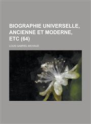 Biographie Universelle, Ancienne Et Moderne, Etc (64 ),1153486628,9781153486620